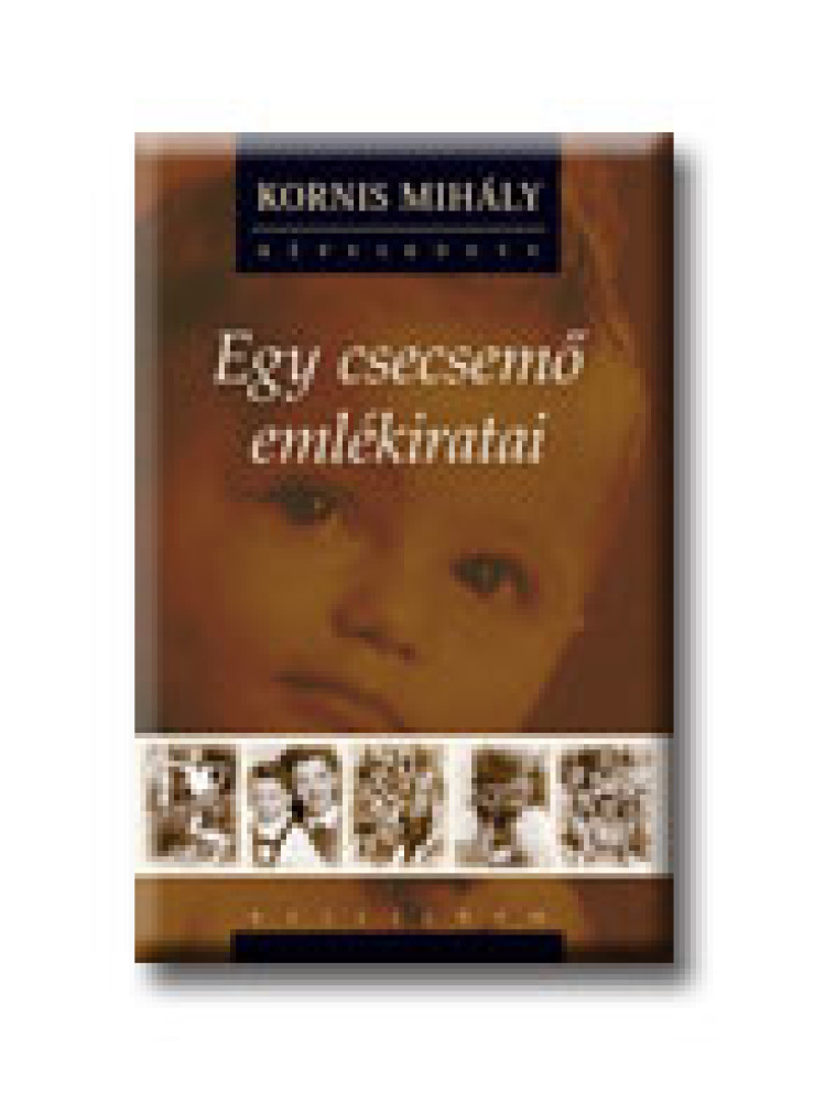 EGY CSECSEMŐ EMLÉKIRTATAI - CD - VEL EGY CSECSEMŐ EMLÉKIRTATAI - CD - VEL