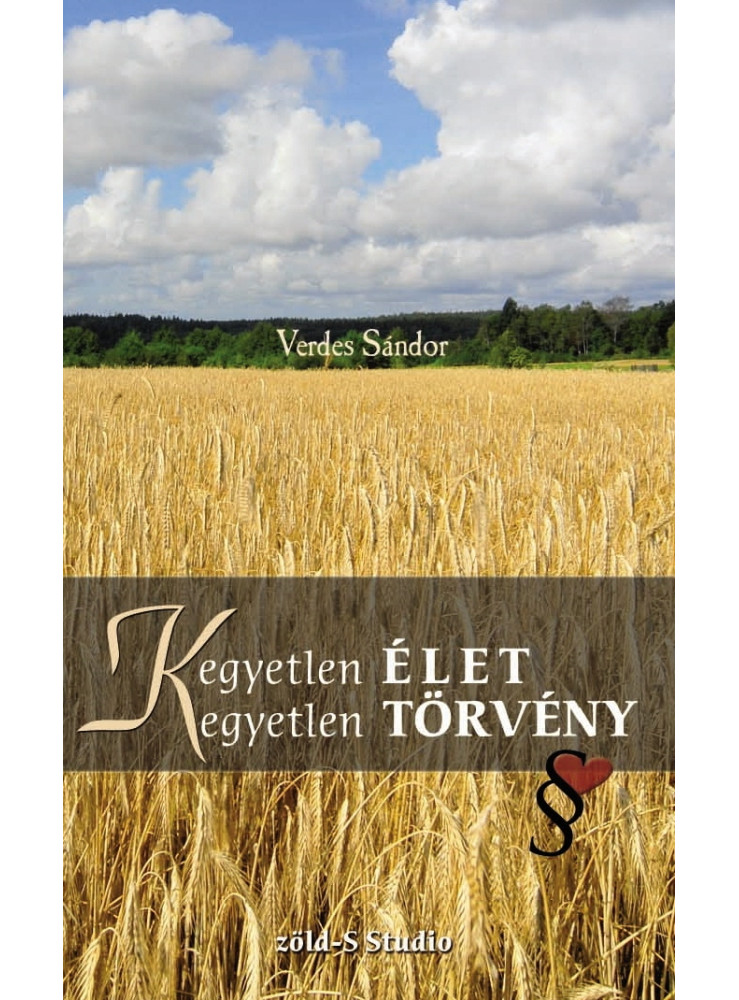 (K)EGYETLEN ÉLET, (K)EGYETLEN TÖRVÉNY