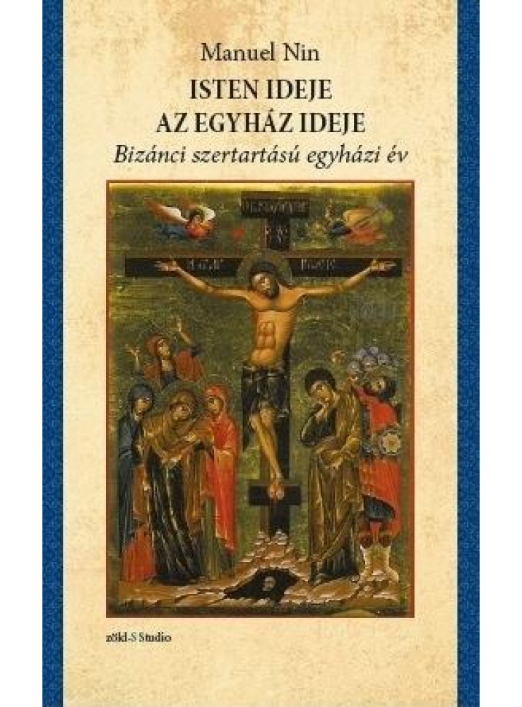 ISTEN IDEJE AZ EGYHÁZ IDEJE ISTEN IDEJE AZ EGYHÁZ IDEJE