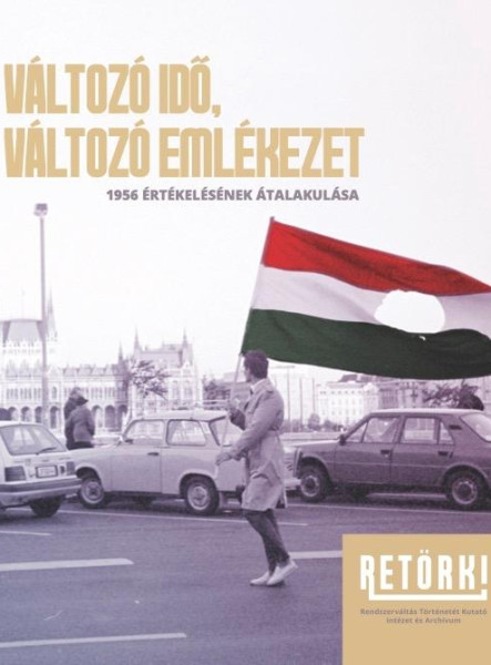 VÁLTOZÓ IDŐ, VÁLTOZÓ EMLÉKEZET