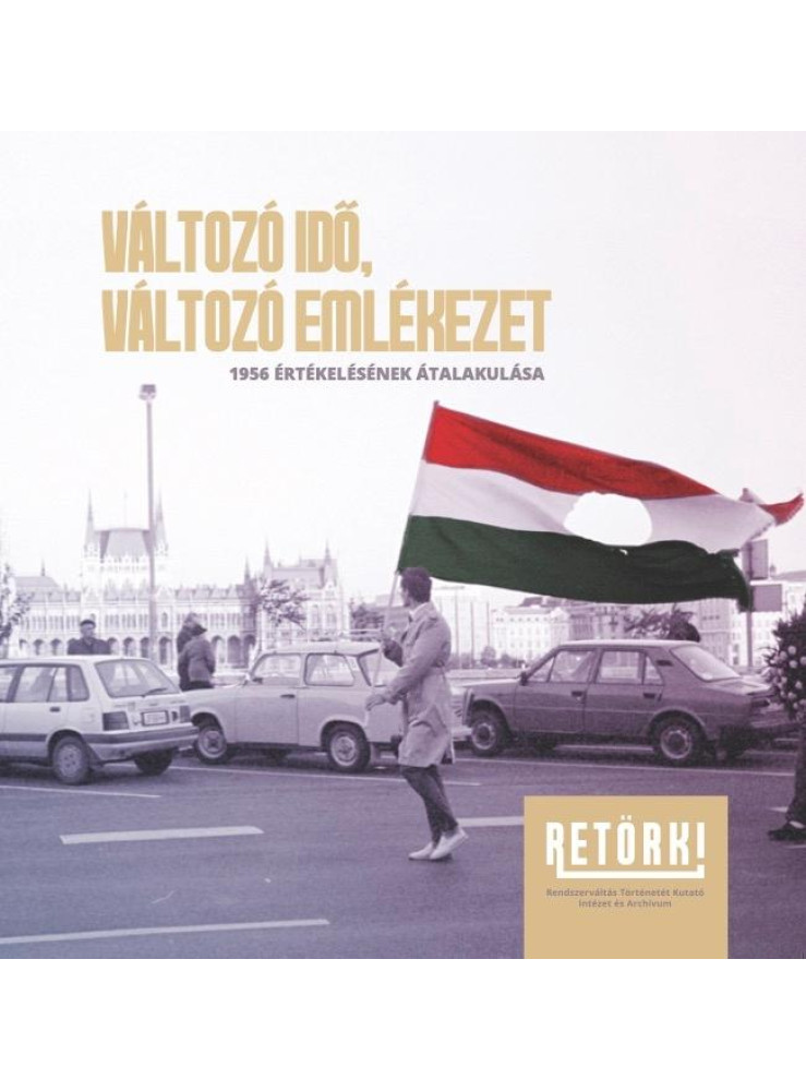 VÁLTOZÓ IDŐ, VÁLTOZÓ EMLÉKEZET VÁLTOZÓ IDŐ, VÁLTOZÓ EMLÉKEZET