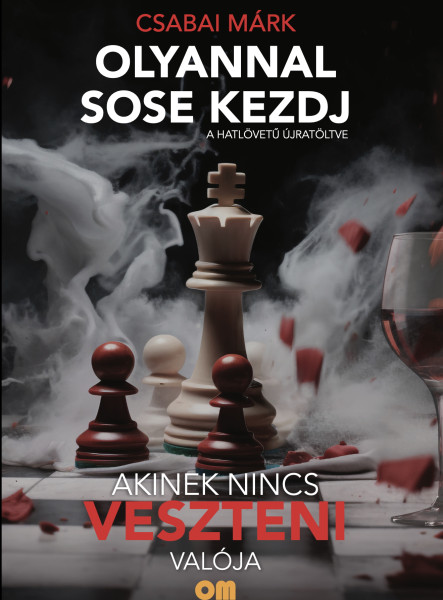 OLYANNAL SOSE KEZDJ AKINEK NINCS VESZTENI VALÓJA