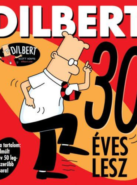 DILBERT 30 ÉVES LESZ (KÉPREGÉNY)