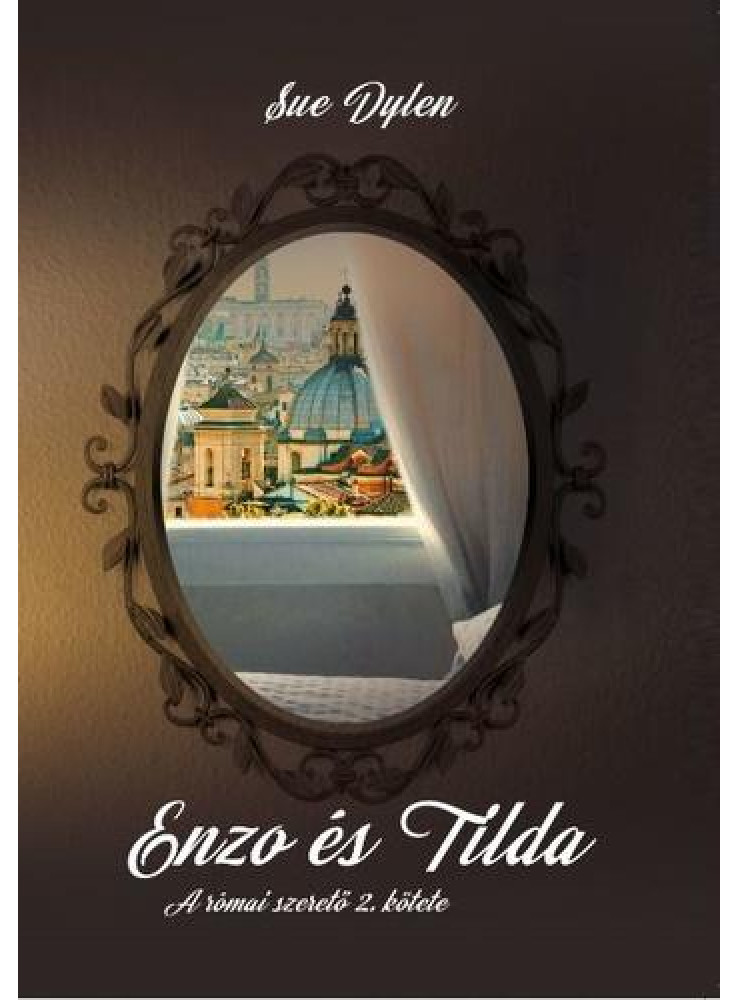 ENZO ÉS TILDA - A RÓMAI SZERETŐ 2. ENZO ÉS TILDA - A RÓMAI SZERETŐ 2.