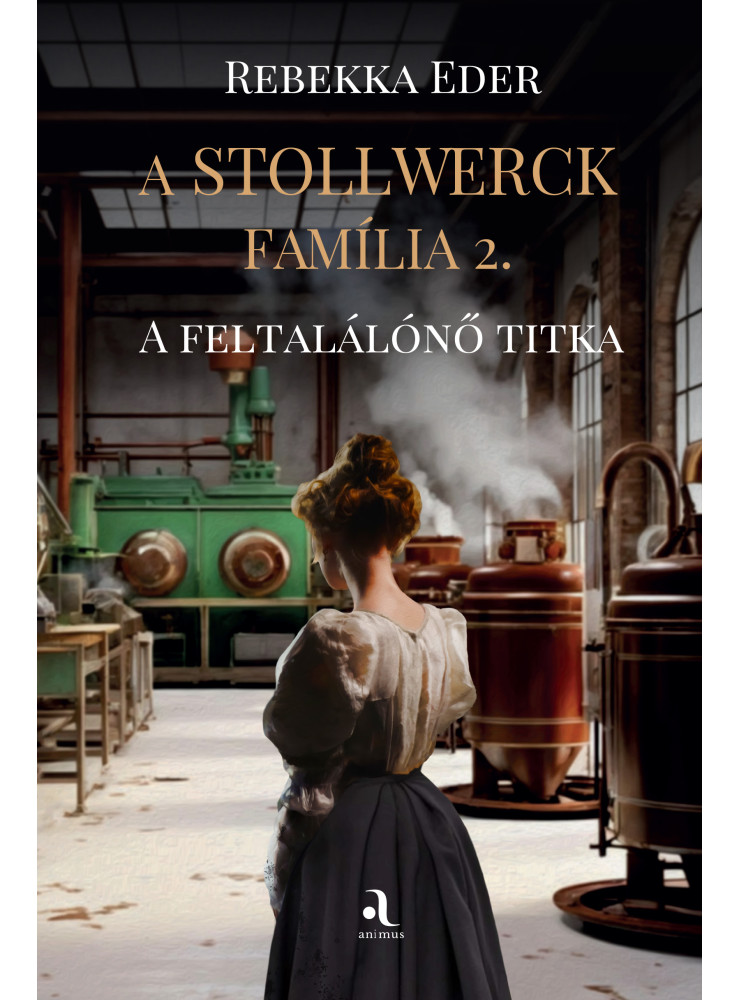 A STOLLWERCK FAMÍLIA 2. - A FELTALÁLÓNŐ TITKA