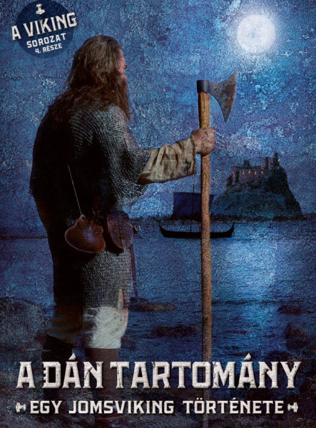 A DÁN TARTOMÁNY - EGY JOMSVIKING TÖRTÉNETE 4.