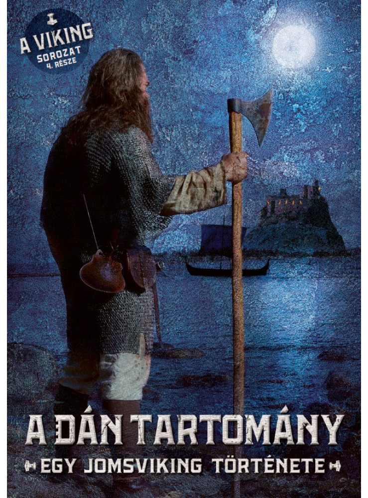 A DÁN TARTOMÁNY - EGY JOMSVIKING TÖRTÉNETE 4.