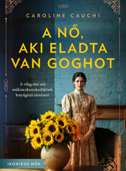 A NŐ, AKI ELADTA VAN GOGHOT