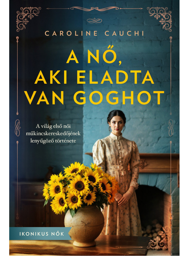 A NŐ, AKI ELADTA VAN GOGHOT A NŐ, AKI ELADTA VAN GOGHOT