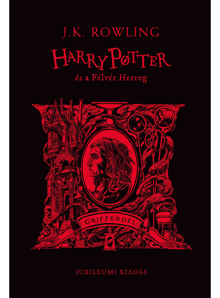 HARRY POTTER ÉS A FÉLVÉR HERCEG - GRIFFENDÉLES KIADÁS HARRY POTTER ÉS A FÉLVÉR HERCEG - GRIFFENDÉLES KIADÁS