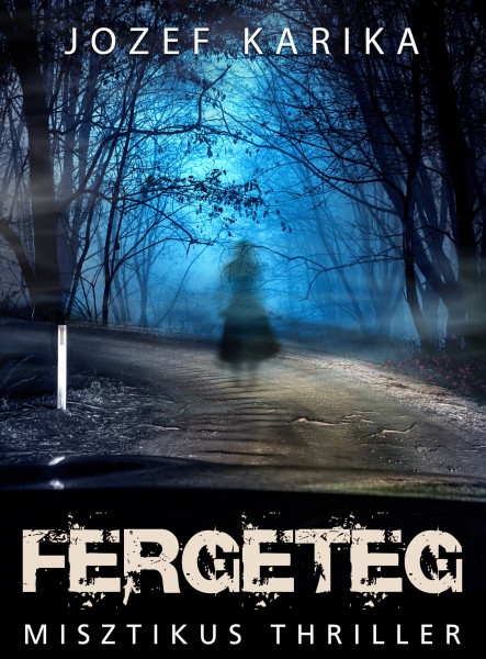 FERGETEG - MISZTIKUS THRILLER