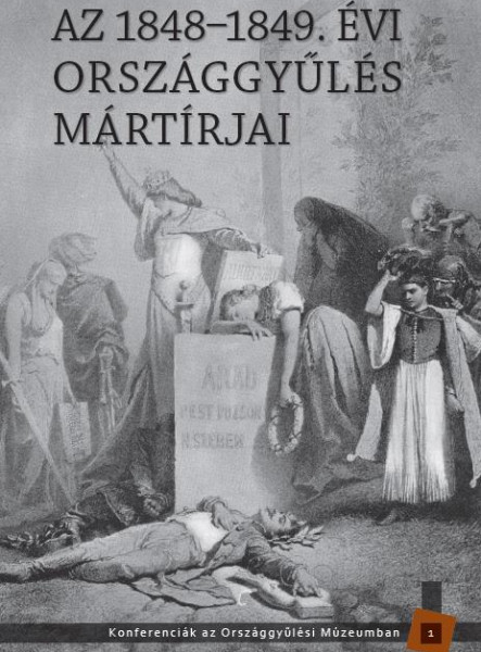 AZ 1848-1849. ÉVI ORSZÁGGYŰLÉS MÁRTÍRJAI
