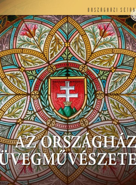 AZ ORSZÁGHÁZ ÜVEGMŰVÉSZETE
