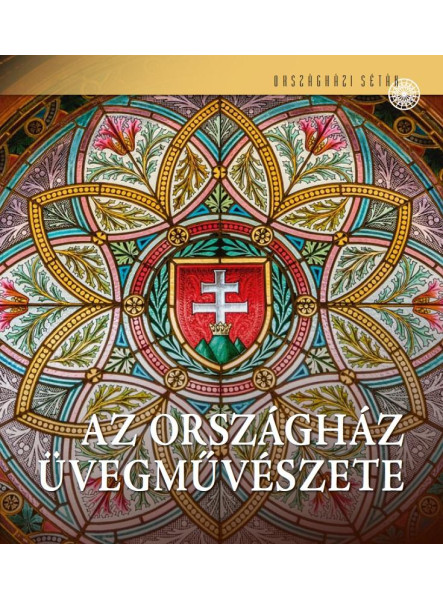 AZ ORSZÁGHÁZ ÜVEGMŰVÉSZETE