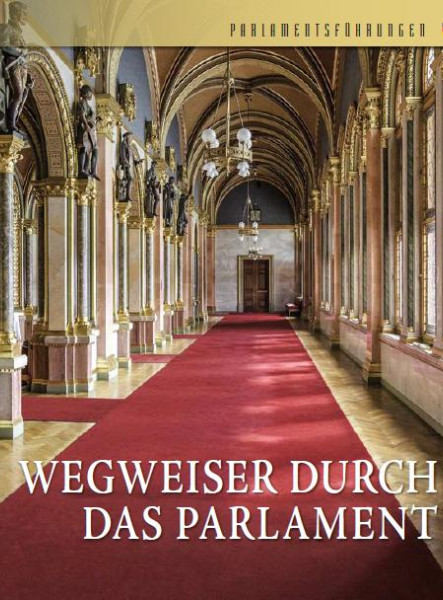 WEGWEISER DURCH DAS PARLAMENT (ORSZÁGHÁZI KALAUZ, NÉMET)