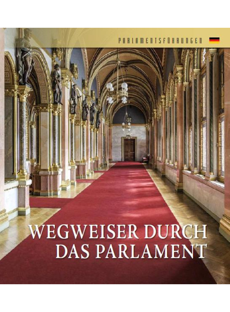 WEGWEISER DURCH DAS PARLAMENT (ORSZÁGHÁZI KALAUZ, NÉMET)