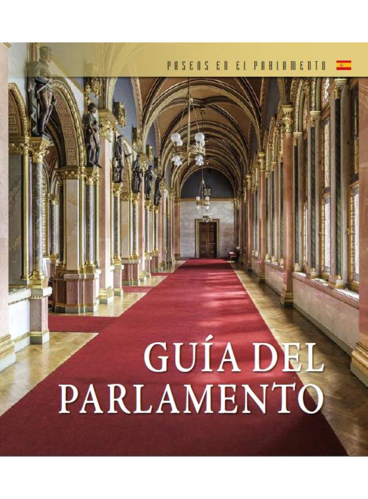 GUÍA DEL PARLAMENTO (ORSZÁGHÁZI KALAUZ, SPANYOL) GUÍA DEL PARLAMENTO (ORSZÁGHÁZI KALAUZ, SPANYOL)