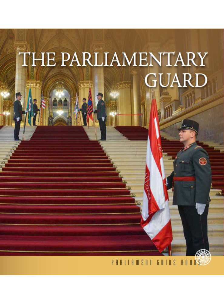 THE PARLIAMENT GUARD - AZ ORSZÁGGYŰLÉSI ŐRSÉG