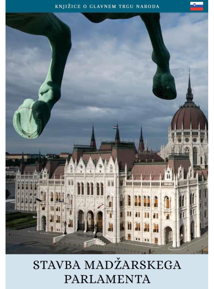 STAVBA MADZARSKEGA PARLAMENTA - A MAGYAR ORSZÁGHÁZ (SZLOVÉN NYELVEN)