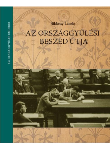 AZ ORSZÁGGYŰLÉSI BESZÉD ÚTJA AZ ORSZÁGGYŰLÉSI BESZÉD ÚTJA