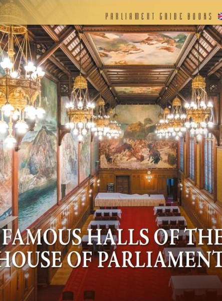 FAMOUS HALLS OF THE HOUSE OF PARLIAMENT (ANGOL NYELVEN)