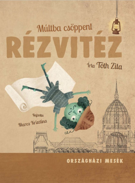 MÚLTBA CSÖPPENT RÉZVITÉZ - ORSZÁGHÁZI MESÉK
