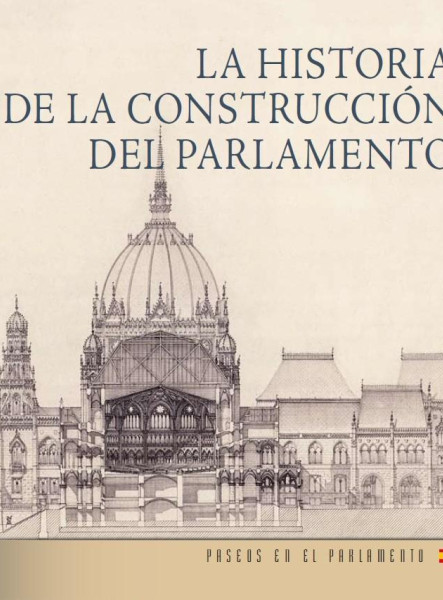 LA HISTORIA DE LA CONSTRUCCIÓN DEL PARLAMENTO (SPANYOL NYELVŰ)