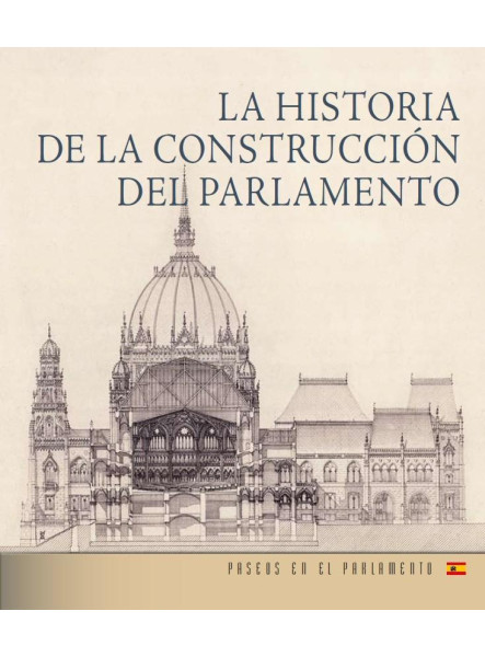 LA HISTORIA DE LA CONSTRUCCIÓN DEL PARLAMENTO (SPANYOL NYELVŰ)