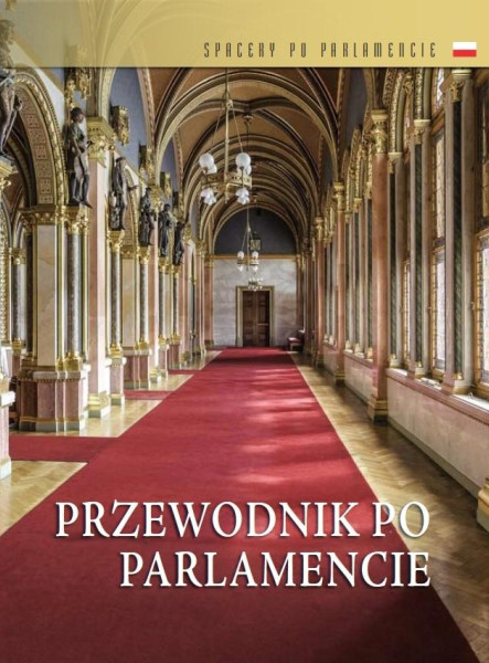 PRZEWODNIK PO PARLAMENCIE - ORSZÁGHÁZI KALAUZ (LENGYEL NYELVEN)
