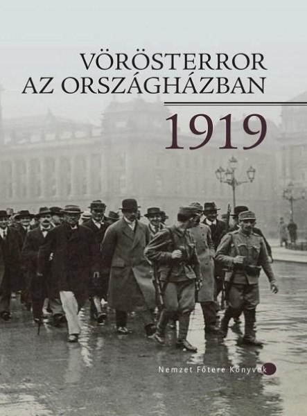 VÖRÖSTERROR AZ ORSZÁGHÁZBAN, 1919 - 2.JAVÍTOTT KIADÁS