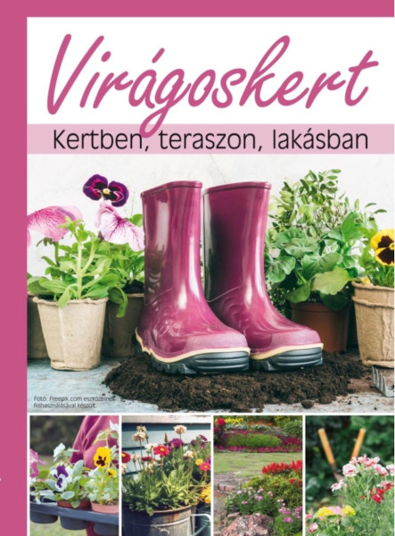 VIRÁGOSKERT - KERTBEN, TERASZON, LAKÁSBAN