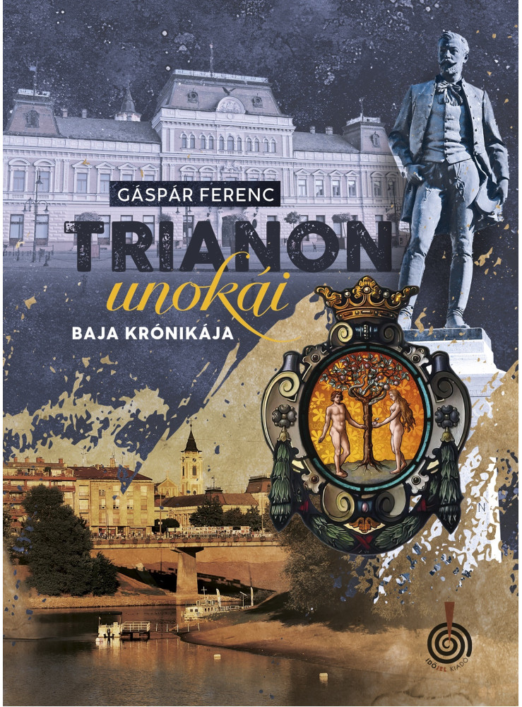 TRIANON UNOKÁI - BAJA KRÓNIKÁJA