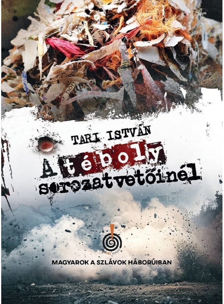 A TÉBOLY SOROZATVETŐINÉL - MAGYAROK A SZLÁVOK HÁBORÚIBAN A TÉBOLY SOROZATVETŐINÉL - MAGYAROK A SZLÁVOK HÁBORÚIBAN