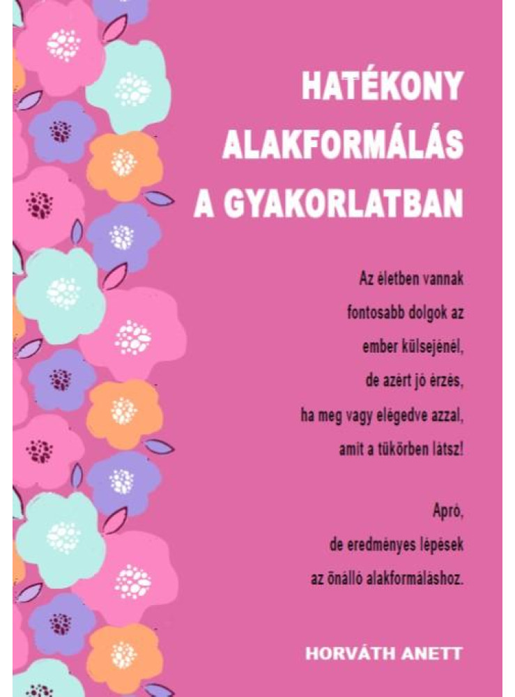 HATÉKONY ALAKFORMÁLÁS A GYAKORLATBAN NŐKNEK HATÉKONY ALAKFORMÁLÁS A GYAKORLATBAN NŐKNEK