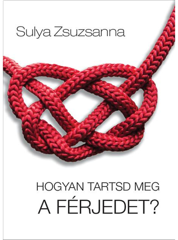 HOGYAN TARTSD MEG A FÉRJEDET?