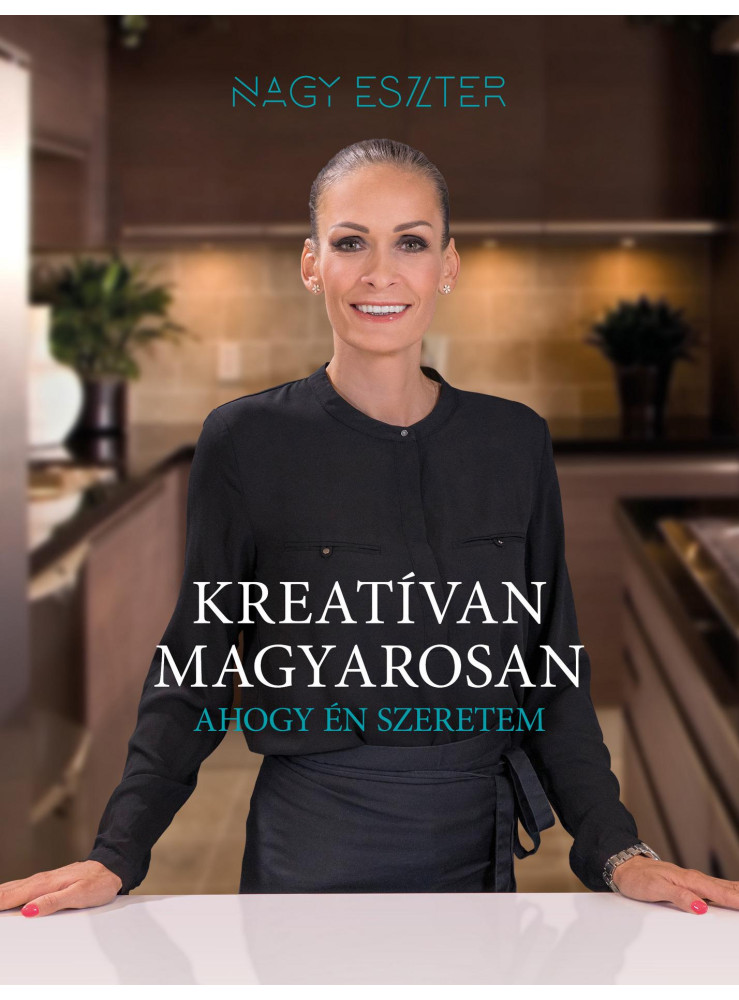 KREATÍVAN MAGYAROSAN - AHOGY ÉN SZERETEM KREATÍVAN MAGYAROSAN - AHOGY ÉN SZERETEM