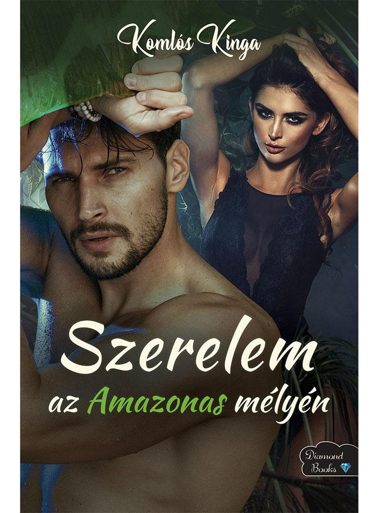 SZERELEM AZ AMAZONAS MÉLYÉN SZERELEM AZ AMAZONAS MÉLYÉN