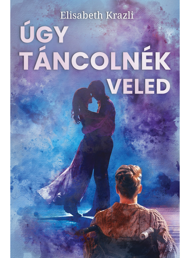 ÚGY TÁNCOLNÉK VELED ÚGY TÁNCOLNÉK VELED
