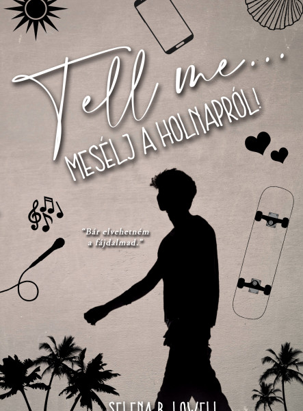 TELL ME... - MESÉLJ A HOLNAPRÓL! - ÉLFESTETT