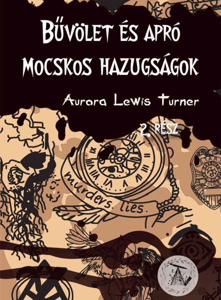 BŰVÖLET ÉS APRÓ MOCSKOS HAZUGSÁGOK - 2. RÉSZ
