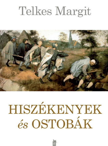 HISZÉKENYEK ÉS OSTOBÁK