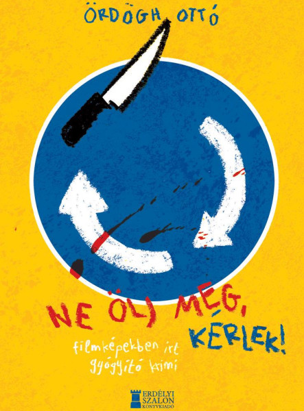 NE ÖLJ MEG, KÉRLEK! - FILMKÉPEKBEN ÍRT GYÓGYÍTÓ KRIMI