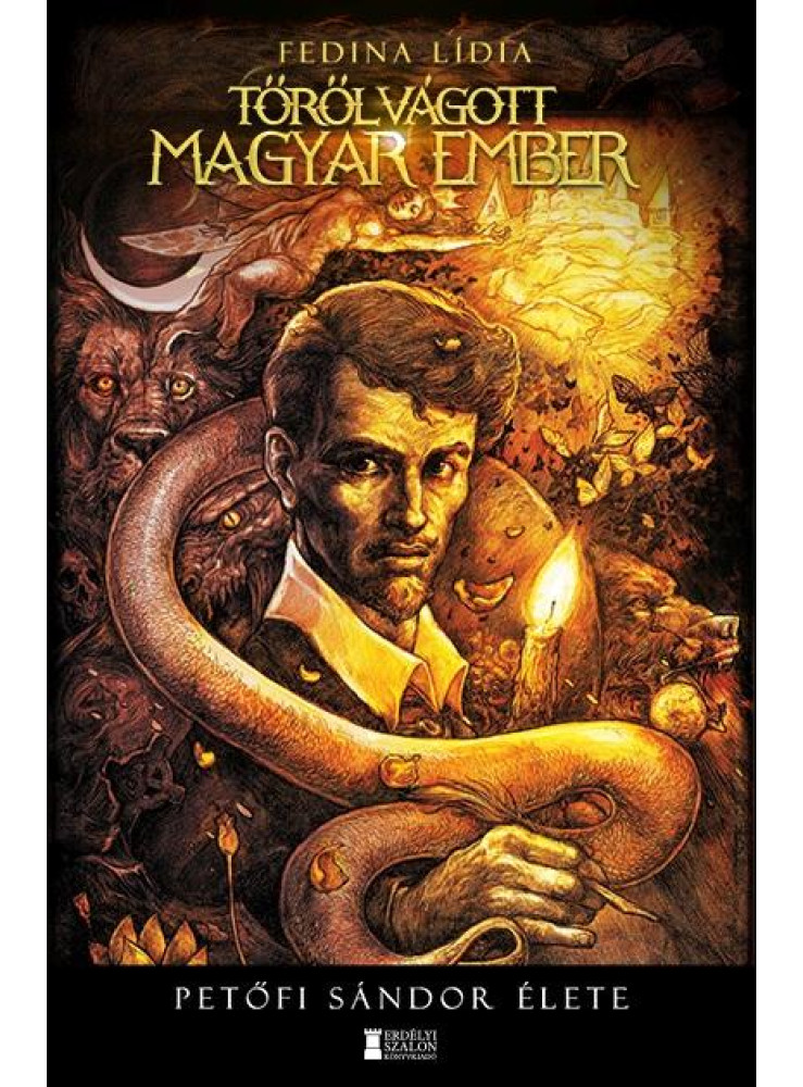 TŐRŐL VÁGOTT MAGYAR EMBER - PETŐFI SÁNDOR ÉLETE TŐRŐL VÁGOTT MAGYAR EMBER - PETŐFI SÁNDOR ÉLETE