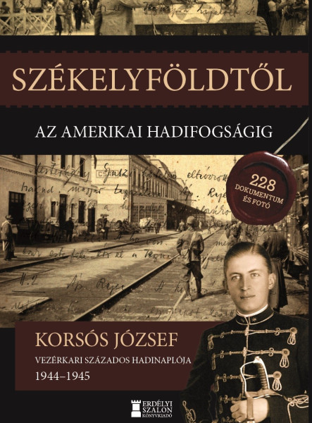 SZÉKELYFÖLDTŐL AZ AMERIKAI HADIFOGSÁGIG 1944-1945