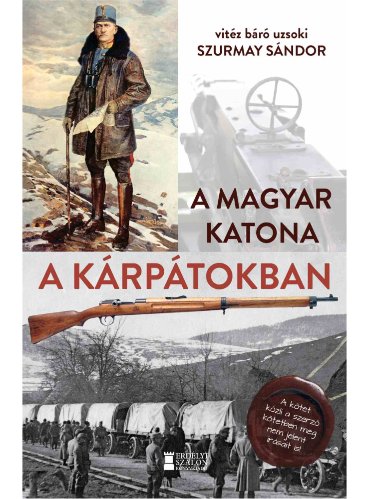 A MAGYAR KATONA A KÁRPÁTOKBAN A MAGYAR KATONA A KÁRPÁTOKBAN