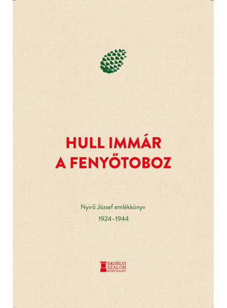 HULL IMMÁR A FENYŐTOBOZ - NYIRŐ JÓZSEF EMLÉKKÖNYV 1924-1944