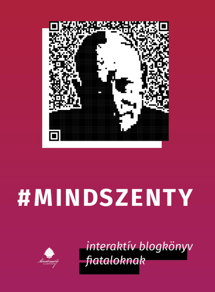 MINDSZENTY - INTERAKTÍV BLOGKÖNYV FIATALOKNAK