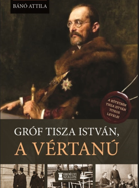 GRÓF TISZA ISTVÁN, A VÉRTANÚ