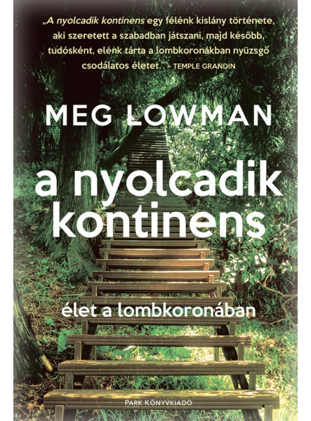 A NYOLCADIK KONTINENS - ÉLET A LOMBKORONÁBAN A NYOLCADIK KONTINENS - ÉLET A LOMBKORONÁBAN