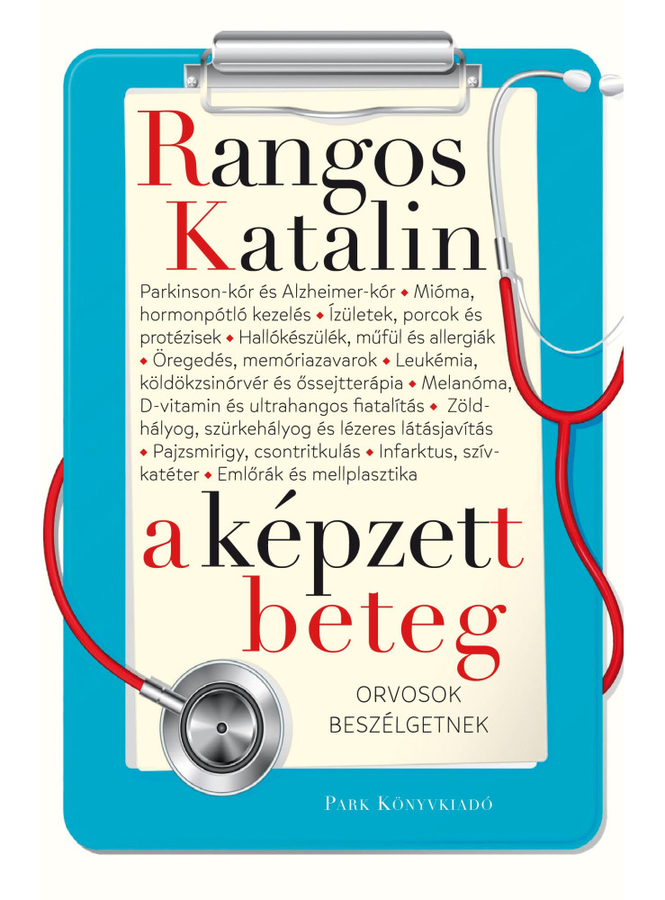A KÉPZETT BETEG - ORVOSOKKAL BESZÉLGETEK A KÉPZETT BETEG - ORVOSOKKAL BESZÉLGETEK